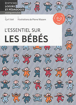 Broché L'essentiel sur les bébés : 0-3 ans : France, Belgique, Suisse de Cyril Jost
