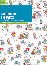 Broschiert Grandir en paix : 40 activités pour vivre ensemble : guide pédagogique pour l'enseignant. Vol. 2. 6-8 ans von solutions éducatives pour une paix durable Graines de paix