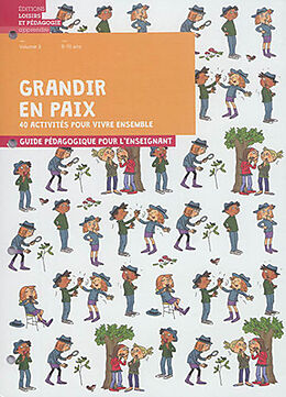 Broschiert Grandir en paix : 40 activités pour vivre ensemble : guide pédagogique pour l'enseignant. Vol. 3. 8-10 ans von solutions éducatives pour une paix durable Graines de paix