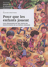 Broschiert Pour que les enfants jouent : une pédagogie du jeu pour les institutions de la petite enfance von Raymonde Caffari-Viallon