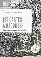 Broschiert 125 cartes à raconter : pour inventer des récits à l'infini von Martine Panchout-Dubois, Danièle Frossard, Roxane Gagnon