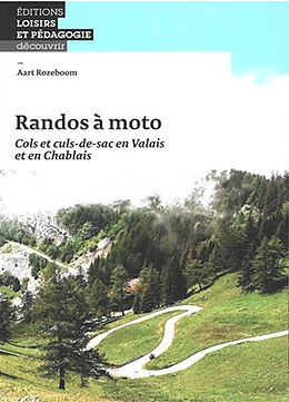 Broché Randos à moto : cols et culs-de-sac en Valais et en Chablais de Aart Rozeboom