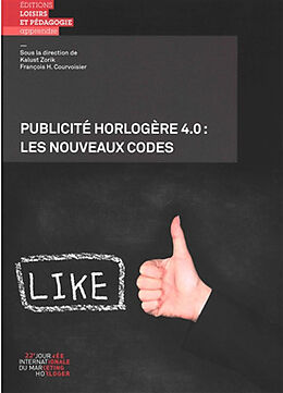 Broché Publicité horlogère 4.0 : les nouveaux codes de Journée internationale du marketing horloger