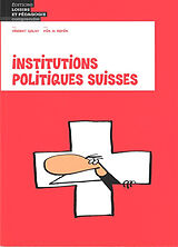 Broché Institutions politiques suisses de Vincent Golay, Mix & Remix (1958-2016)