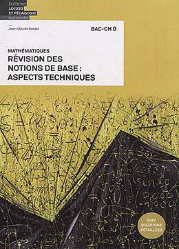 Broschiert Mathématiques : révision des notions de base, aspects techniques : bac-ch 0 von Jean-Claude Bossel