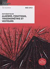 Broschiert Mathématiques : algèbre, fonctions, trigonométrie et vecteurs : bac-ch 2 von Jean-Claude Bossel