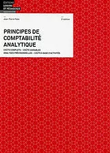 Broschiert Principes de comptabilité analytique : coûts complets, coûts variables, analyses prévisonnelles, coûts à base d'activ... von Jean-Pierre Palix