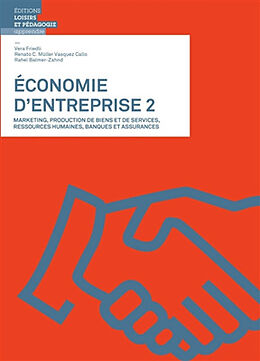 Broschiert Economie d'entreprise. Vol. 2. Marketing, production de biens et de services, ressources humaines, banques et assurances von Vera Friedli, Renato C. Müller Vasquez Callo, Rahel Balmer-Zahnd