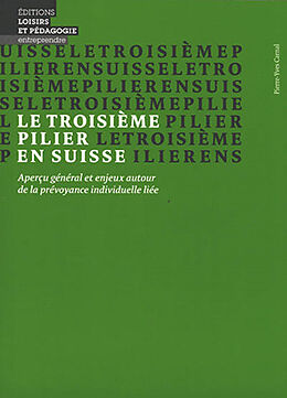 Broché Le troisième pilier en Suisse : aperçu général et enjeux autour de la prévoyance individuelle liée de Pierre-Yves Carnal