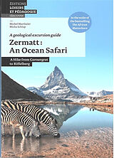 Broché Zermatt, an ocean safari : a hike from Gornergrat to Riffelberg de Michel Marthaler, Micha Schlup