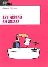 Broschiert Les médias en Suisse von Gianni Haver