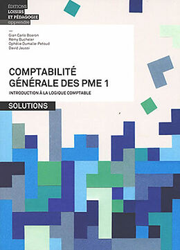 Broché Comptabilité générale des PME. Vol. 1. Introduction à la logique comptable : solutions de BOARON / BUCHELER