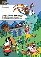 Broschiert Parlons suisse ! : 50 activités de français langue étrangère (FLE) en rapport avec le français romand et la culture s... von Kimberley Perrenoud