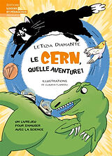 Broché Le CERN, quelle aventure ! : un livre-jeu pour s'amuser avec la science de Letizia Diamante