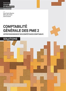 Broché Comptabilité générale des PME. Vol. 2. Approfondissement des compétences comptables : solutions de Rémy Bucheler, Gian Carlo Boaron, David Jaussi