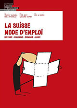 Broschiert La Suisse mode d'emploi : histoire, politique, économie, droit von KUCHOLL / AMARELLE