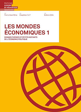 Broché Les mondes économiques : grands thèmes et petits instants de l'économie politique. Vol. 1. Chapitres 1 à 7 de Pierre-Alain Rime