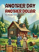 eBook (epub) Another Day Another Dollar de Kasdyn Click