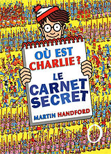 Broché Où est Charlie ?. Le carnet secret de Martin Handford