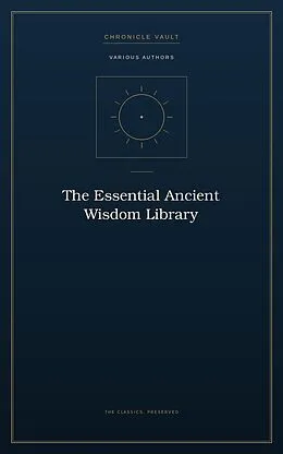 E-Book (epub) The Essential Ancient Wisdom Library von Marcus Aurelius, James Allen, Seneca