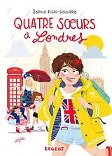 Broschiert Quatre soeurs à Londres von Sophie Rigal-Goulard