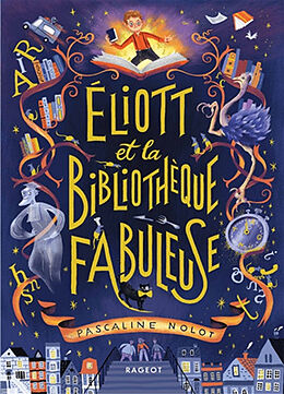 Broschiert Eliott et la bibliothèque fabuleuse von Pascaline Nolot