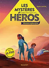 Broschiert Les mystères dont vous êtes le héros. Mission exploration von Agnès Laroche