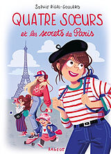 Broschiert Quatre soeurs et les secrets de Paris von Sophie Rigal-Goulard