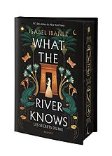 Broschiert What the river knows : les secrets du Nil von Isabel Ibanez