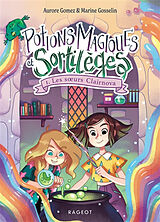 Broché Potions magiques et sortilèges. Vol. 1. Les soeurs Clairnova de Gomez-a+gosselin-m