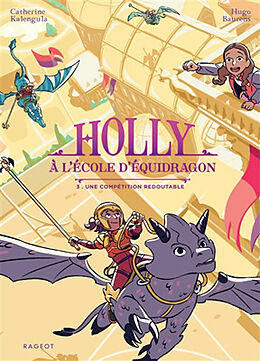 Broché Holly à l'école d'équidragon. Vol. 3. Une compétition redoutable de Kalengula-c+baurens-