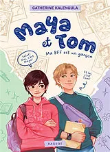 Broschiert Maya et Tom. Ma BFF est un garçon von Catherine Kalengula