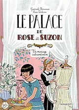 Broschiert Le palace de Rose et Suzon. Un mariage extraordinaire von Gwenaële; Durbiano, Lucie Barussaud