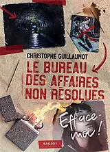 Broschiert Le bureau des affaires non résolues. Efface-moi ! von Christophe Guillaumot