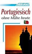 Fester Einband ASSiMiL Portugiesisch ohne Mühe heute - Lehrbuch - Niveau A1-B2 von Irene Freire-Nunes, José-Luis de Luna