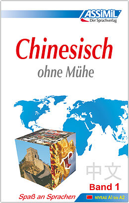 Kartonierter Einband ASSiMiL Chinesisch ohne Mühe Band 1 - Lehrbuch - Niveau A1-A2 von Philippe Kantor
