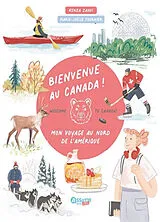Broschiert Bienvenue au Canada ! : mon voyage au nord de l'Amérique. Welcome to Canada! von Marie-Joëlle; Zaoui, Kenza Fournier