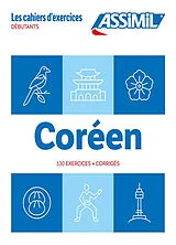 Broschiert Coréen : débutants : 130 exercices + corrigés von Inseon Kim-Juquel