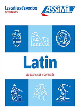 Broché Latin : débutants : 150 exercices + corrigés de Tristan Macé