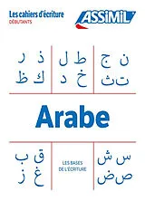 Broschiert Arabe : débutants : les bases de l'écriture von Abdelghani Benali