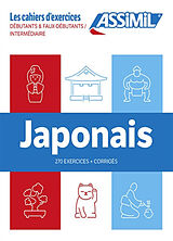 Broché Japonais : débutants & faux débutants, intermédiaire : 270 exercices + corrigés de Catherine; Takahashi, Nozomi Garnier