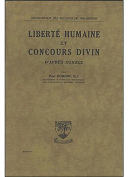 Broché La Liberté humaine et le concours divin d'après Suarez de Dumont Paul