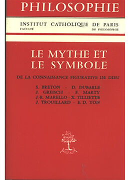 Broché Le Mythe et le symbôle : De la connaissance figurative de Dieu de Dubarle Dominique