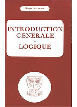 Broché Introduction générale et logique de Verneaux Roger