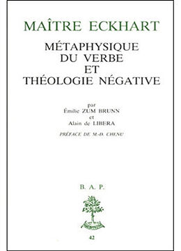 Broché Maitre Eckhart : métaphysique du verbe et théologie négative de Zum Brunn Emilie