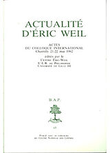 Broché Actualité d'Eric Weil : colloque, Chantilly, 21-22 mai 1982 de Reboul Pierre