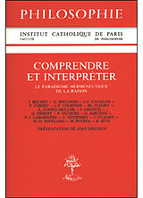 Broché Comprendre et interpréter : le paradigme herméneutique de la raison de Bochet Isabelle