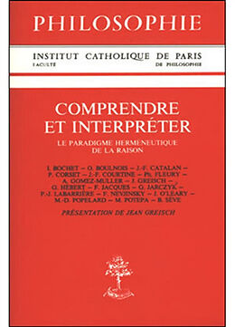 Broché Comprendre et interpréter : le paradigme herméneutique de la raison de Bochet Isabelle