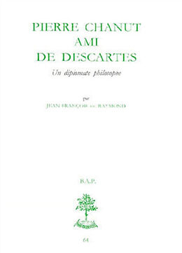 Broché Pierre Chanut, ami de Descartes de Reymond Jean Fran