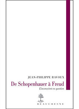 Broché De Schopenhauer à Freud : l'inconscient en question de Ravoux Jean Phili